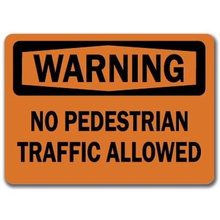 Signmission Warning-No Pedestrian Traffic Allowed-10in x 14in OSHA Safety, WS-No Pedestrian Traffic Allowed WS-No Pedestrian Traffic Allowed